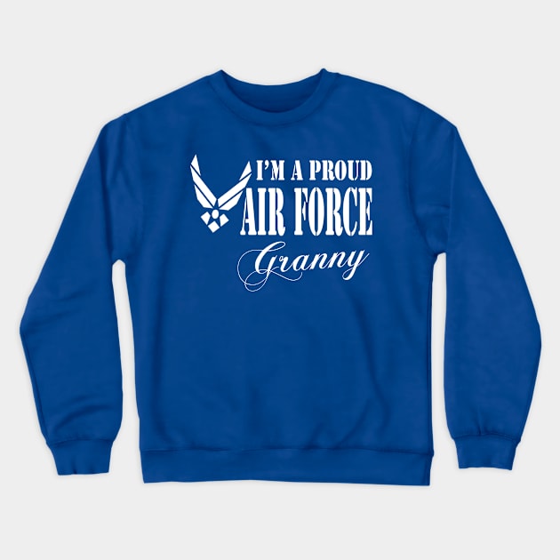 Best Gift for Nana - I am a Proud Air Force Granny Crewneck Sweatshirt by chienthanit